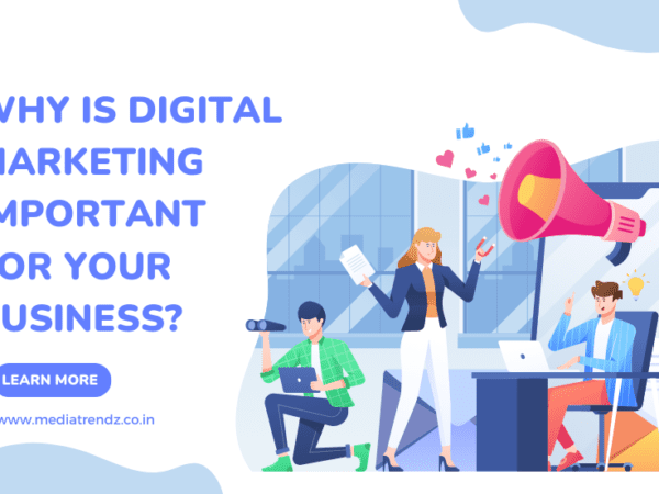 Why Digital Marketing Is Important For Your Business?